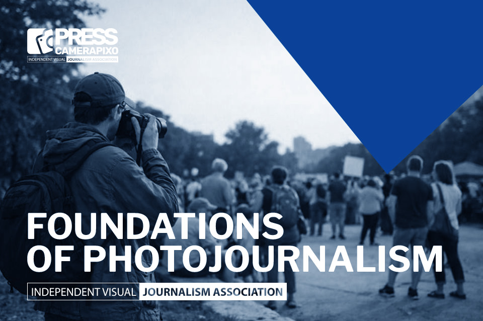 Camerapixo Press - Knowledge Center - Foundations of Photojournalism