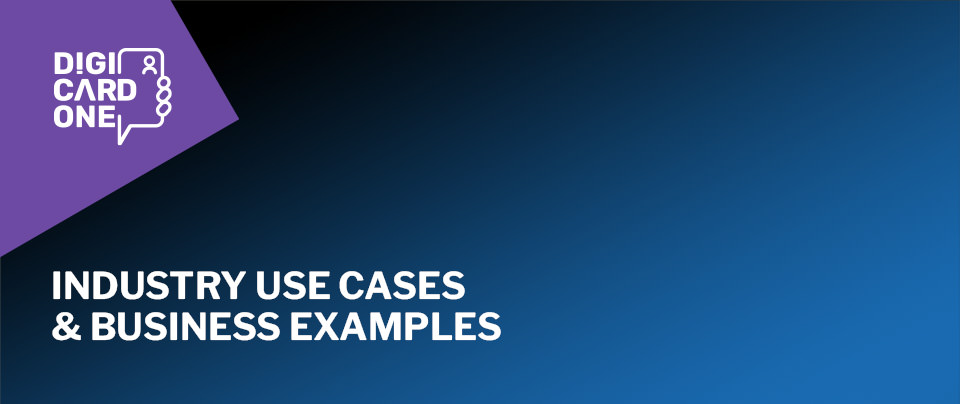 DigiCardOne - Industry Use Cases & Business Examples